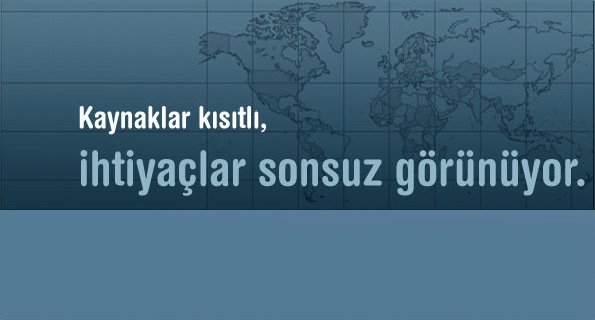 Ama arzularla imkanların keşiştiği yer de: Kaynakların sınırlarını belirler.